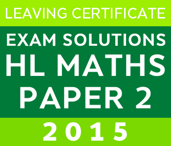 2015 Exam Paper Solution | Leaving Certificate | Higher Level | Maths course image