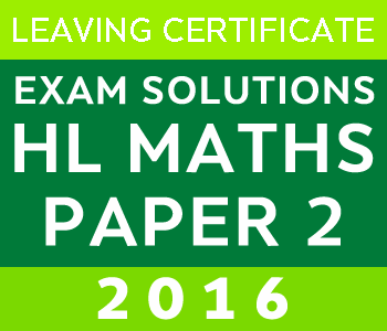 2016 Exam Paper Solution | Leaving Certificate | Higher Level | Maths course image