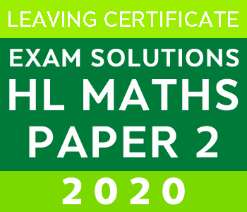 2020 Exam Paper Solution | Leaving Certificate | Higher Level | Maths course image