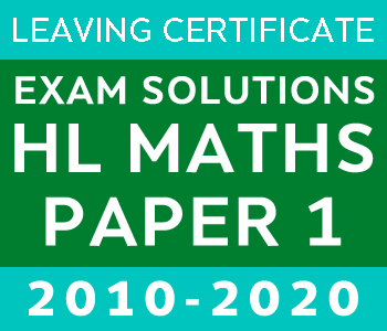 Leaving Certificate Maths Paper 1 | Higher Level | 2010-2020 course image