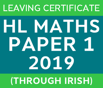 2019 | Leaving Certificate | Higher Level | Maths Paper 1 | Irish course image