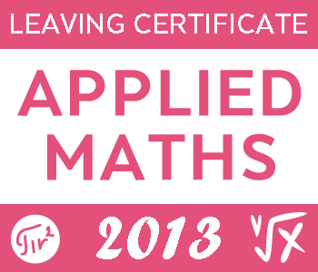 2013 Exam Paper Solution | Applied Maths Leaving Certificate | Higher Level course image