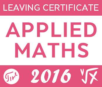 2016 Exam Paper Solution | Applied Maths Leaving Certificate course image