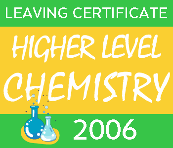 2006 Exam Paper Solution Chemistry Leaving Certificate |  Higher Level course image