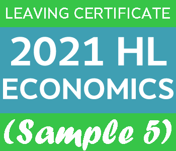 2021 Exam Paper Solution | Leaving Certificate | Higher Level | Economics (Sample 5) course image