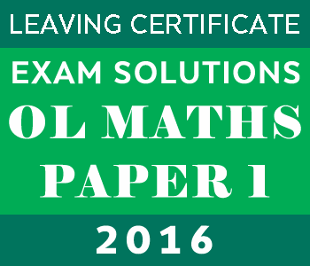 2016 Exam Paper Solution | Leaving Certificate | Ordinary Level | Maths Paper 1 course image