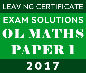 2017 Exam Paper Solution | Leaving Certificate | Ordinary Level | Maths Paper 1 course image