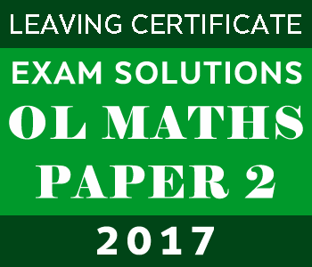 2017 Exam Paper Solution | Leaving Certificate | Ordinary Level | Maths Paper 2 course image