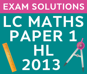 LC Maths 2013 Exam