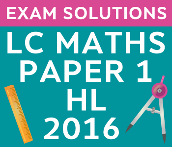 Leaving Certificate Maths Paper 1 | Higher Level | 2016 course image