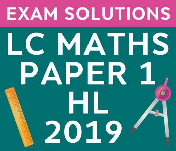 Leaving Certificate Maths Paper 1 | Higher Level | 2019 course image