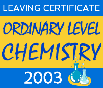 Leaving Certificate Chemistry | Ordinary Level | 2003 Exam Paper Solution course image