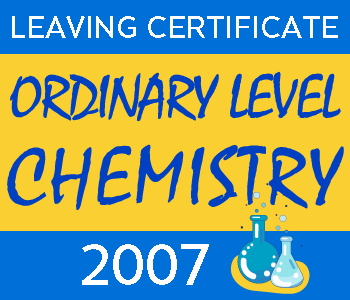 Leaving Certificate Chemistry | Ordinary Level | 2007 Exam Paper Solution course image